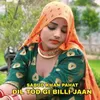 Dil Tod Gi Billi Jaan